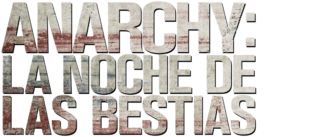 Anarchy La Noche De Las Bestias Netflix