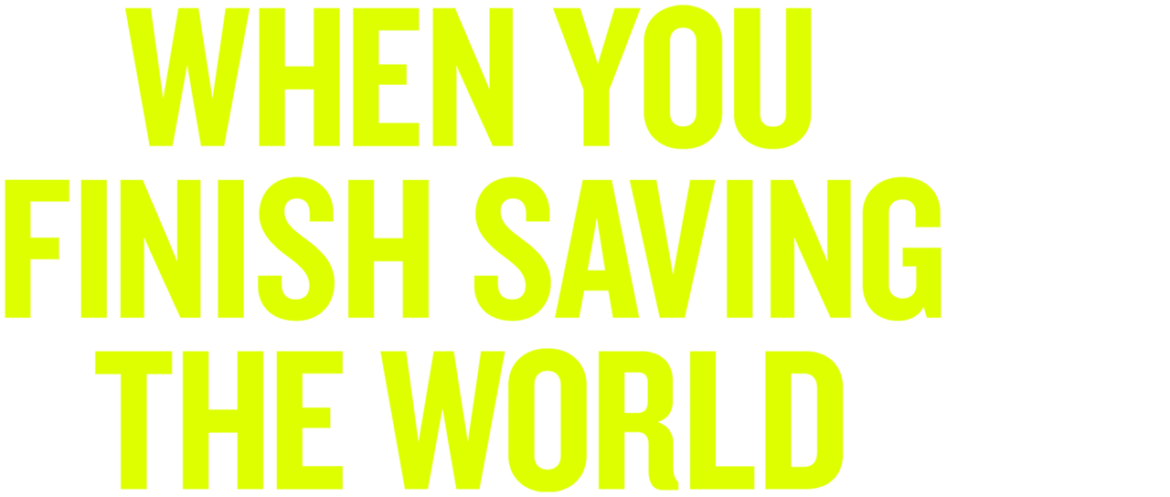 When You Finish Saving the World