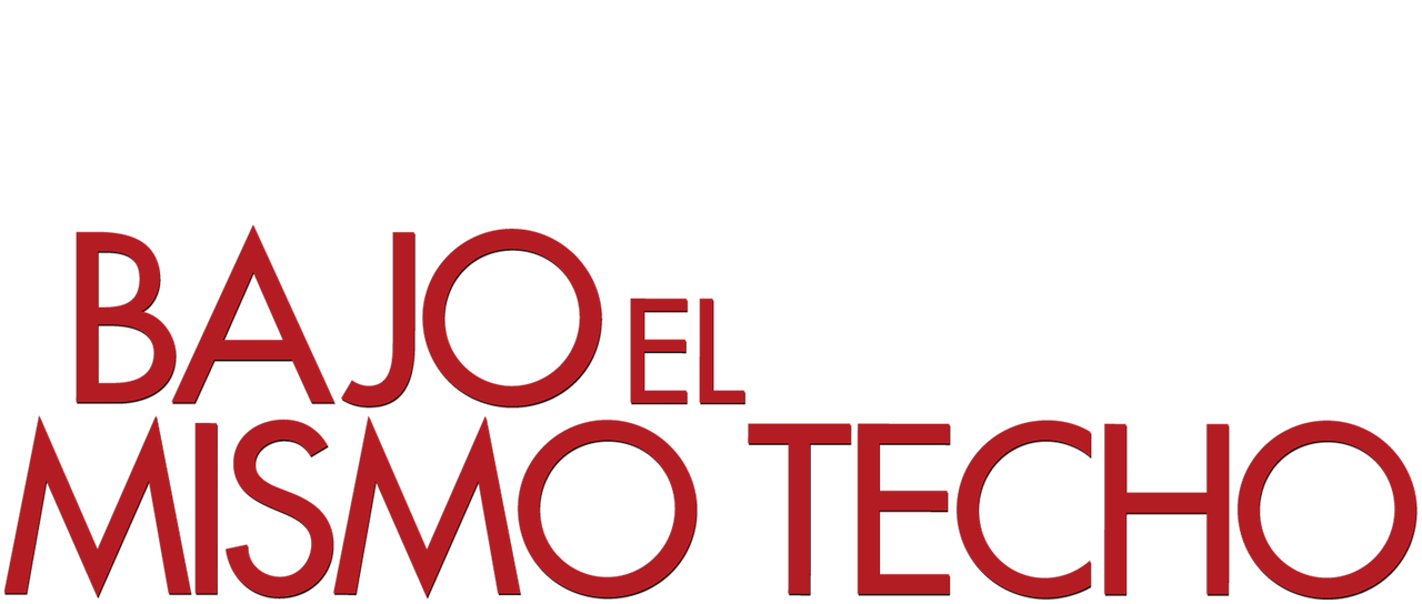 Bajo El Mismo Techo Netflix