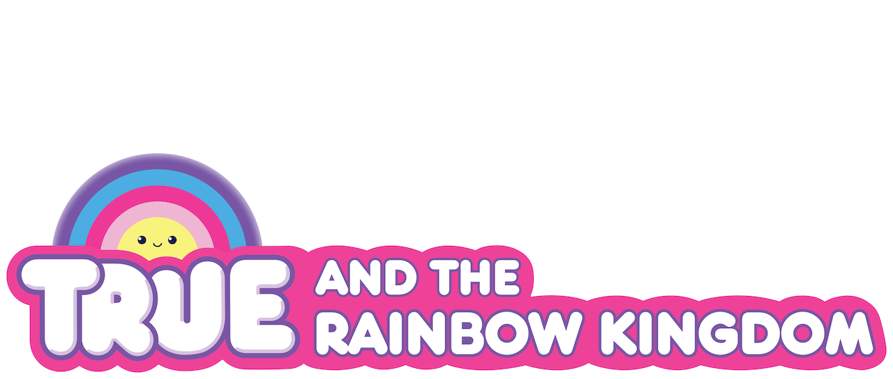 True And The Rainbow Kingdom Netflix