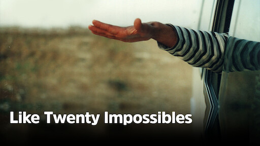 Like Twenty Impossibles