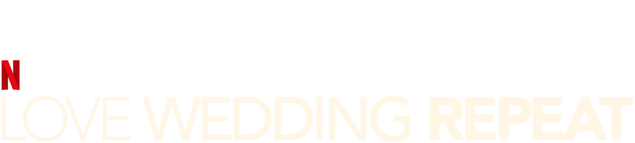 Love Wedding Repeat Netflix Offizielle Webseite