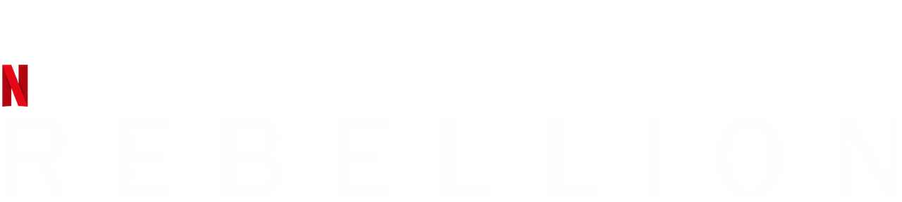 Rebellion Netflix Official Site Rebellion Netflix Official Site