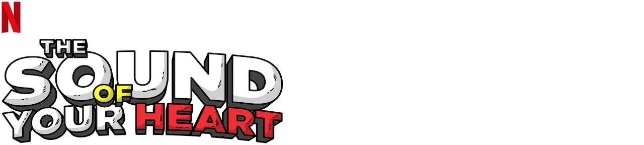 The Sound Of Your Heart Netflix Official Site The Sound Of Your Heart Netflix Official Site